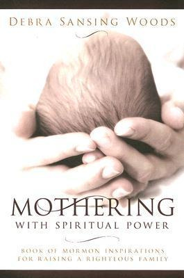 Mothering With Spiritual Power