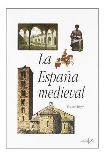 La Espana Medieval : Emilio Mitre Fernandez 