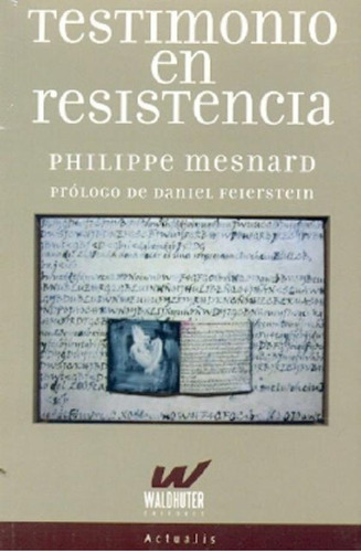 Libro - Testimonio En Resistencia, De Mesnard Philippe., Vo