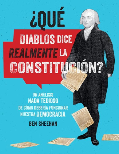 Libro: ¿qué Diablos Dice Realmente La Constitución? [omg Wtf