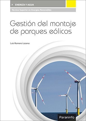 Gestiãâ³n Del Montaje De Parques Eãâ³licos, De Romero Lozano, Luís. Editorial Ediciones Paraninfo, S.a, Tapa Blanda En Español