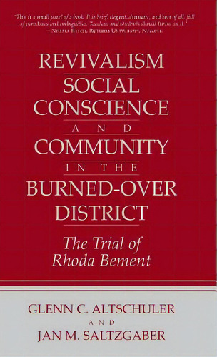 Revivalism, Social Conscience, And Community In The Burned-over District: January 4, 1782-decembe..., De Altschuler, Glenn C.. Editorial Cornell Univ Pr, Tapa Dura En Inglés