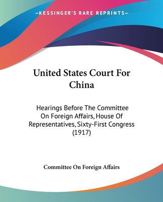 Libro United States Court For China: Hearings Before The ...