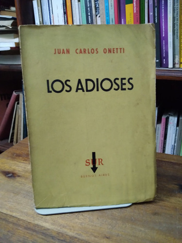 Los Adioses - Juan Carlos Onetti (1era. Edición)