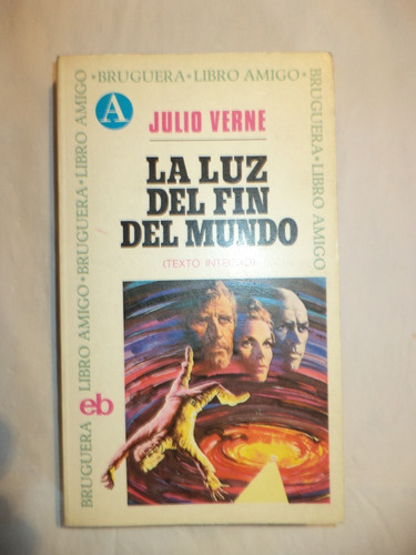 La Luz Del Fin Del Mundo. Julio Verne. Bruguera. 1971