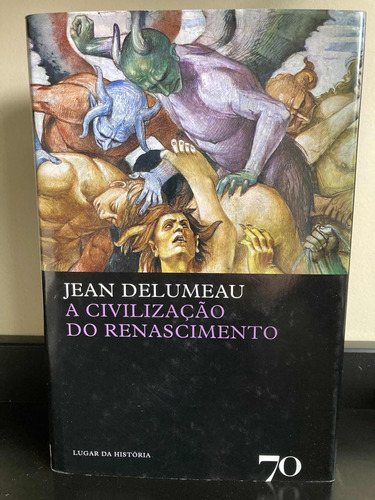 A Civilização Do Renascimento - Jean Delumeau