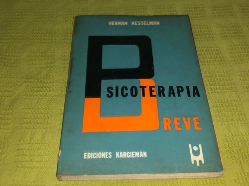Psicoterapia Breve - Hernán Kesselman - Kargieman (Usado)