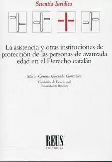 Livro - La Asistencia Y Otras Instituciones De Protección De Las Personas De Avanzada Edad En El Derecho Catalán