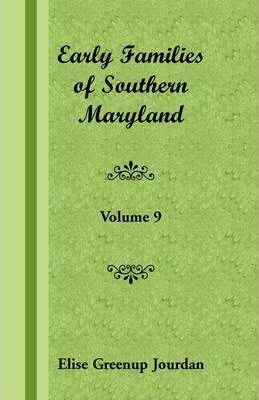 Libro Early Families Of Southern Maryland : Volume 9 - El...