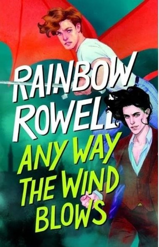Any Way The Wind Blows - Rainbow Rowell - Alfaguara