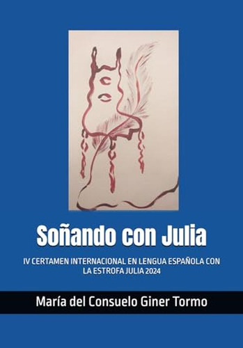 Sonando Con Julia: Iv Certamen Internacional En Lengua Espan