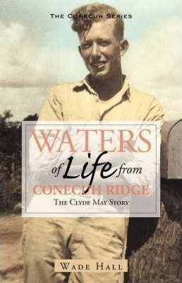Waters Of Life From The Conecuh Ridge - Wade Hall (paperb...