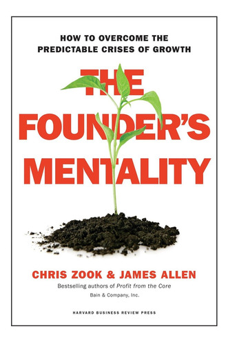 The Founder's Mentality: How To Overcome The Predictable Cri