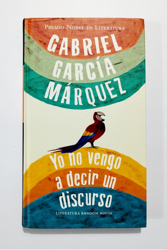 Gabriel García Márquez - Yo No Vengo A Decir Un Discurso