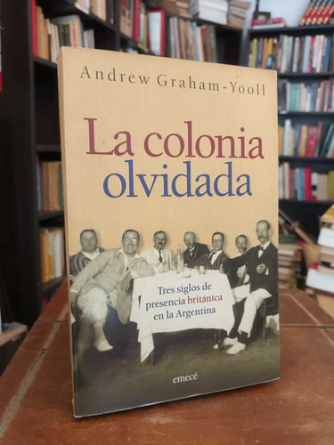 La Colonia Olvidada - Andrew Graham Yooll