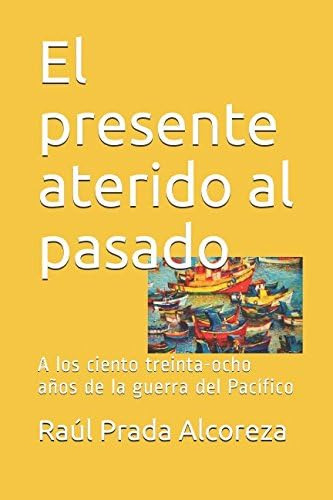 Libro: El Presente Aterido Al Pasado: A Ciento Treinta-o