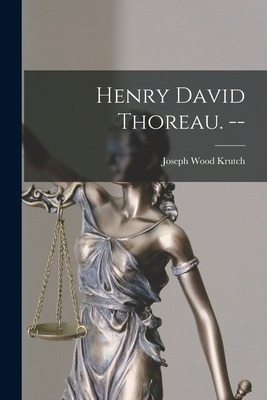 Libro Henry David Thoreau. -- - Krutch, Joseph Wood 1893-...