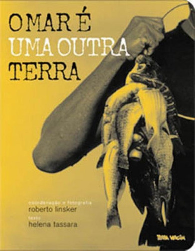 O Mar É Uma Outra Terra, De Linsker, Roberto. Editora Terra Virgem, Capa Mole, Edição 1ª Edição - 2006 Em Português