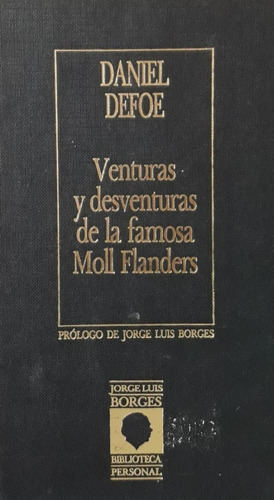 Venturas Y Desventuras De La Famosa Moll - Jorge Luis Borges