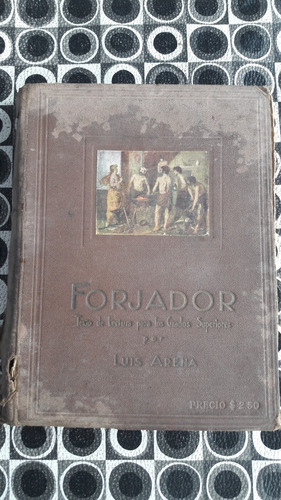 Forjador Libro De Lectura Grados Superiores Luis Arena 1935