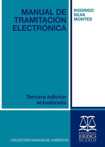 Manual De Tramitación Electronica 3° Ed. 2022 / Silva R.