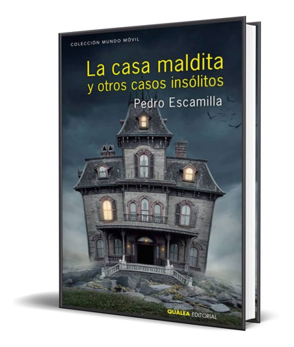Libro La Casa Maldita Y Otros Casos Insólitos [ Original ] 