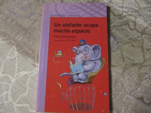 Un Elefante Ocupa Mucho Espacio - Elsa Bornemann - Alfaguara