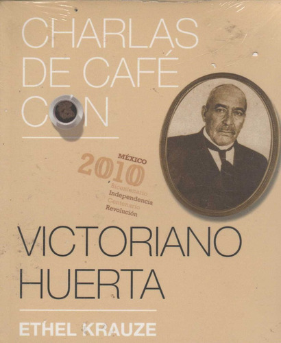 Libro Charlas De Cafe Con Victoriano Huerta