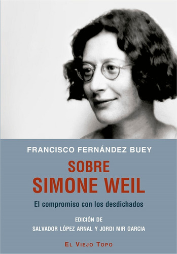 Sobre Simone Weil El Compromiso Con Los Desdichados