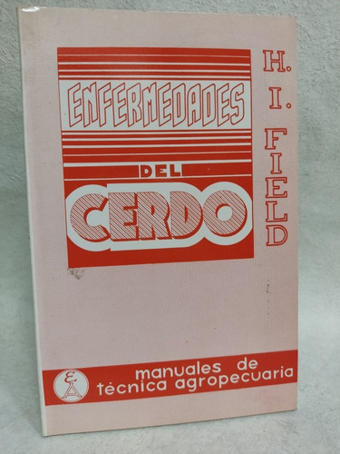 Enfermedades Del Cerdo, H. I. Field. Editorial: Acribia