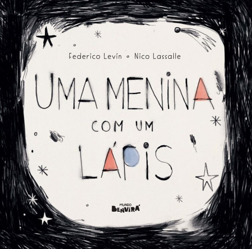 Uma menina com um lápis, de Federico Levín. Editora MUNDO BENVIRA - GRUPO SOMOS SETS, capa mole, edição 1 em português, 2023