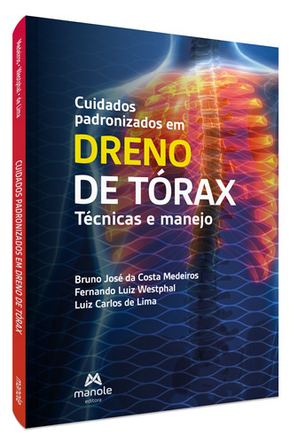 Cuidados Padronizados em Dreno de Torax: Técnicas e manejo, de Medeiros, Bruno José da Costa. Editora Manole LTDA, capa mole em português, 2019