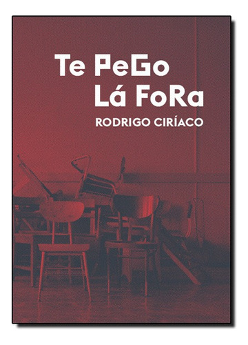 Te Pego Lá Fora, De Rodrigo Ciriaco. Editora Dsop Em Português