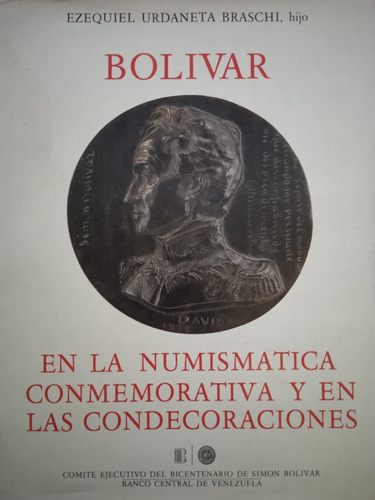 Bolívar En La Numismática Conmemorativa Y En Condecoraciones
