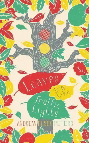 Leaves Are Like Traffic Lights, De Andrew Fusek Peters. Editorial Salt Publishing, Tapa Blanda En Inglés, 2011
