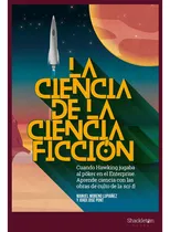 Comprar La Ciencia De La Ciencia Ficción.  Manuel Moreno Lupiañez