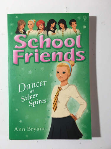 School Friends: Dancer At Silver Spires - Ann Bryant-usborne