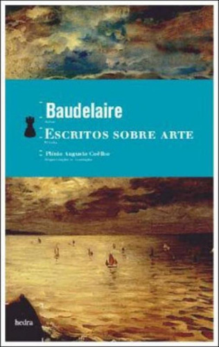 Escritos Sobre Arte, De Baudelaire, Charles. Editora Hedra, Capa Mole, Edição 1ª Edição - 2008 Em Português