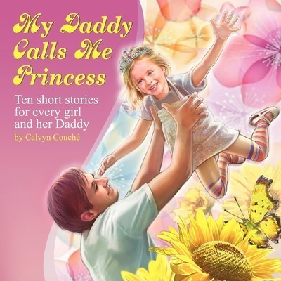 My Daddy Calls Me Princess - Calvyn Couche (paperback)