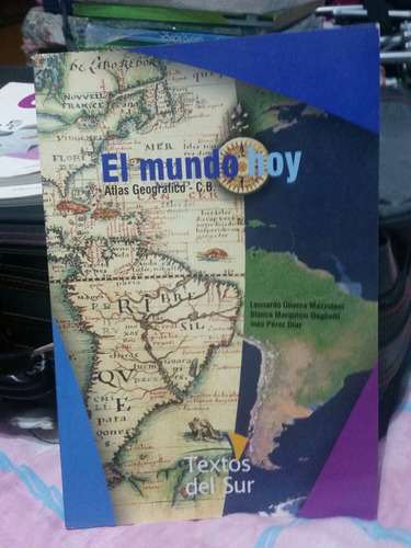 El Mundo Hoy Atlas Geografico C.b Textos Del Sur