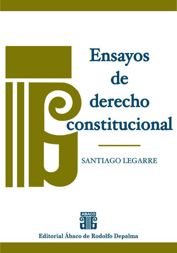 Ensayos De Derecho Constitucional, De Legarre, Santiago. , Tapa Blanda En Español, 2014