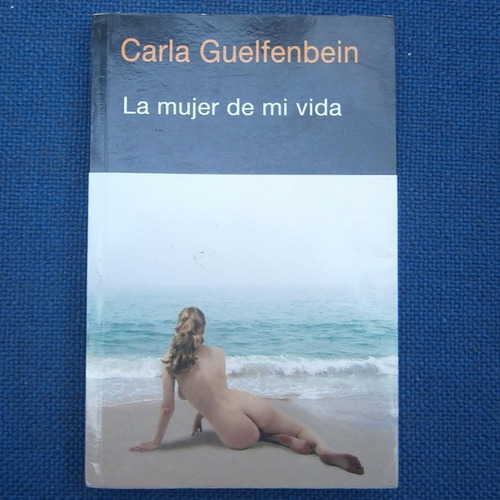 La Mujer De Mi Vida, Carla Guelfenbein, Ed. Promocionales