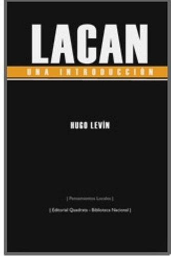 Lacan Una Introduccion - Hugo Levin