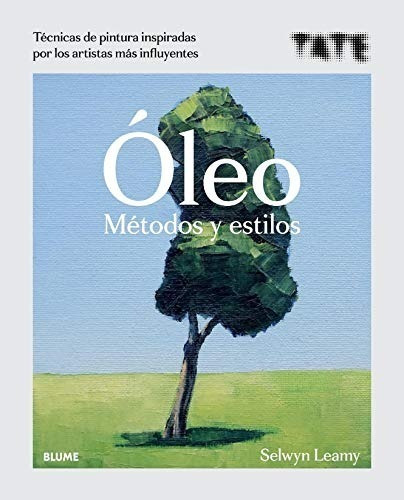 Óleo. Métodos Y Estilos - Leamy, Selwyn  - *