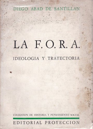 La F.o.r.a. Ideología Y Trayectoria - Diego A. De Santillan