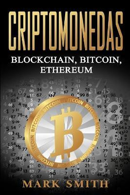 Libro Criptomonedas : Blockchain, Bitcoin, Ethereum (libr...