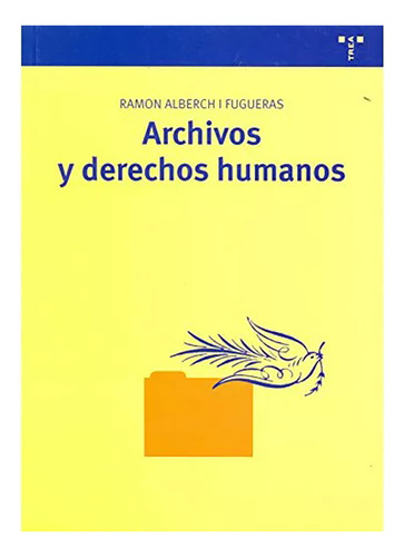 Archivos Y Derechos Humanos - Alberch I Fugueras - #w