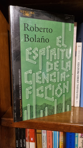 El Espíritu De La Ciencia Ficción / Roberto Bolaño