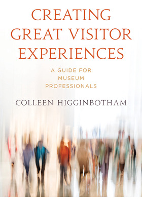 Libro Creating Great Visitor Experiences: A Guide For Mus...