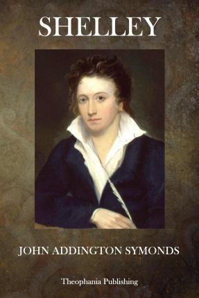 Libro Shelley - John Addington Symonds